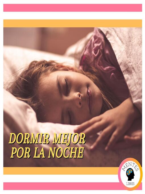 Title details for Dormir Mejor Por La Noche by MENTES LIBRES - Available